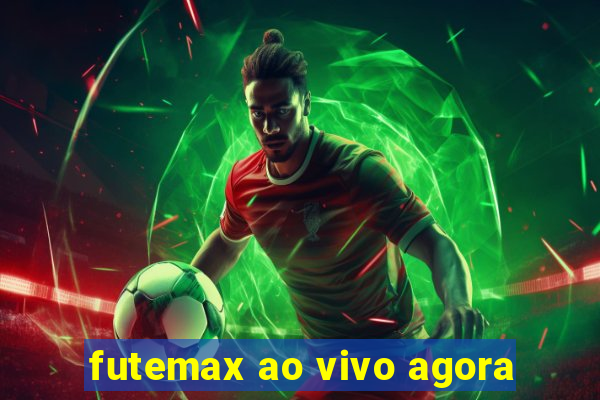 futemax ao vivo agora